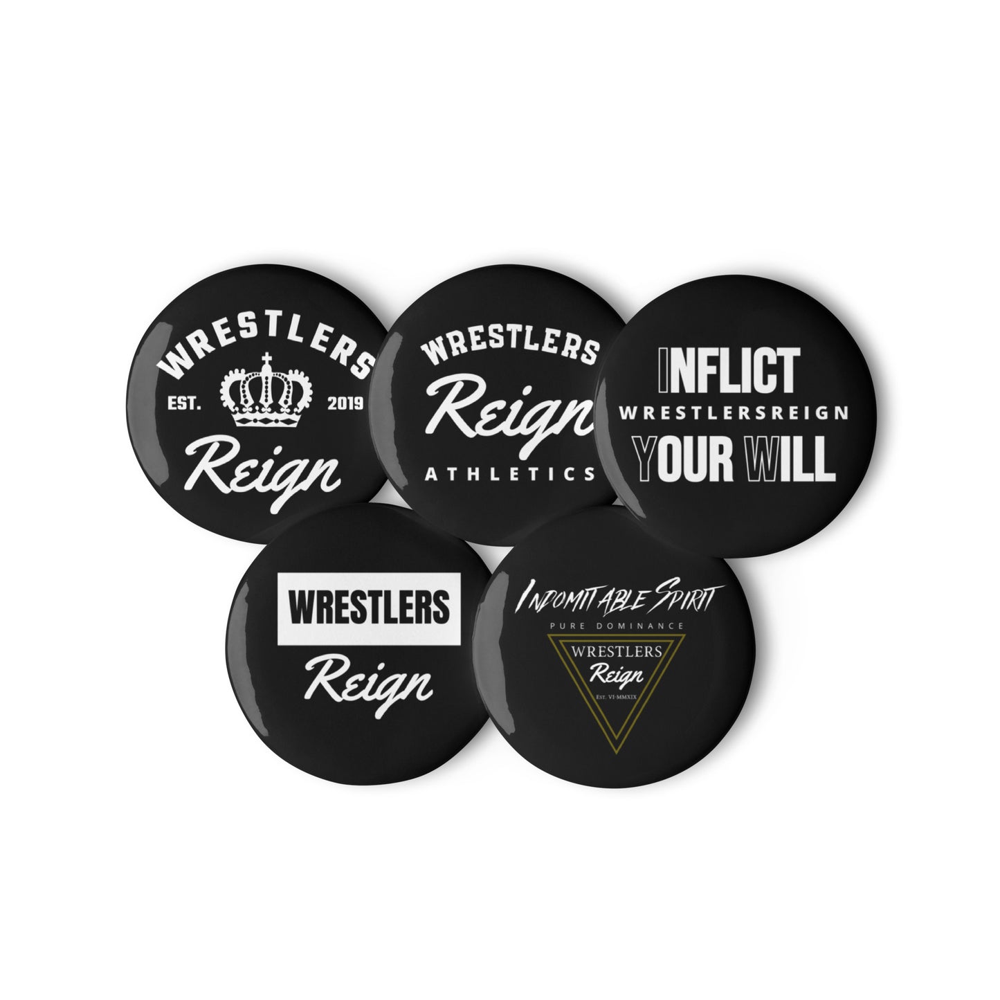 Wrestlers Reign pin buttons - Wrestlers Reign