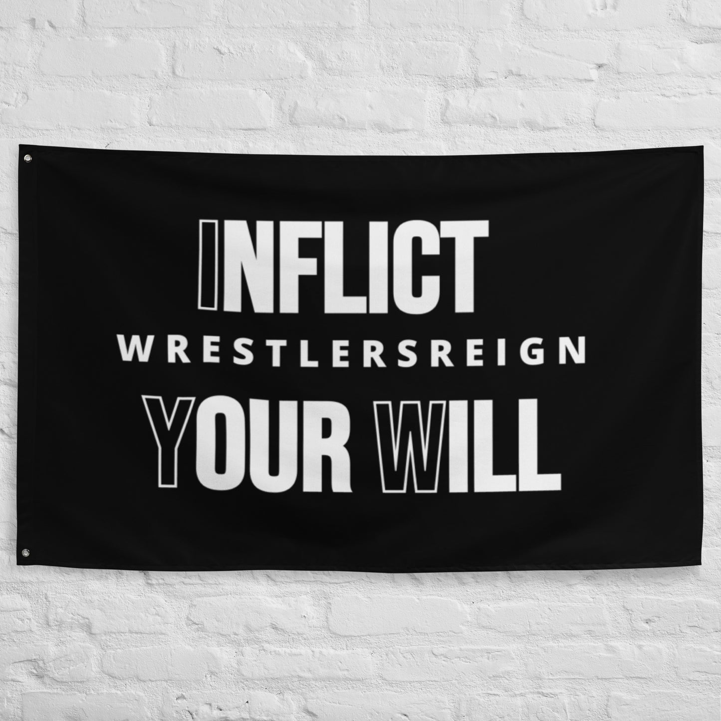 Inflict Your Will Flag - Wrestlers Reign
