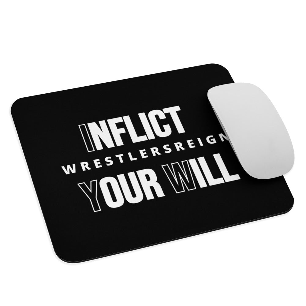 Inflict Your Will Mouse pad - Wrestlers Reign 